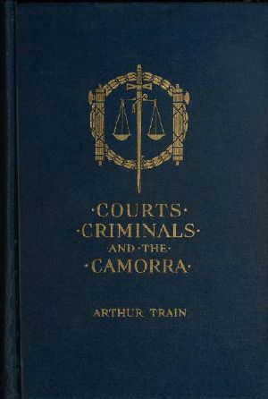 [Gutenberg 61628] • Courts, Criminals and the Camorra